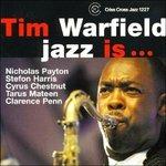 Jazz is - CD Audio di Tim Warfield