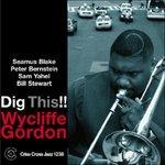 Dig This !! - CD Audio di Wycliffe Gordon