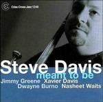 Meant to Be - CD Audio di Steve Davis