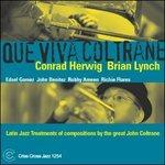 Que Viva Coltrane - CD Audio di Conrad Herwig,Brian Lynch