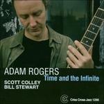 Time and the Infinite - CD Audio di Adam Rogers