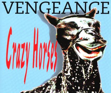 Crazy Horses - CD Audio Singolo di Vengeance