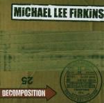 Decomposition - CD Audio di Michael Lee Firkins