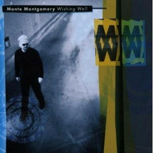 Wishing Well - CD Audio di Monte Montgomery