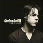 Don't Say a Word - CD Audio di Stefan Schill