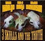 3 Skulls and the Truth - CD Audio di David Hidalgo,Mato Nanji,Luther Dickinson