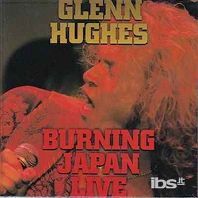 Burning Japan Live - CD Audio di Glenn Hughes