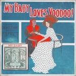 Loves Voodoo! - Vinile LP di My Baby