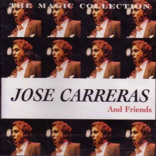 Jose Carreras and Friends. The Magic Collection - CD Audio di José Carreras