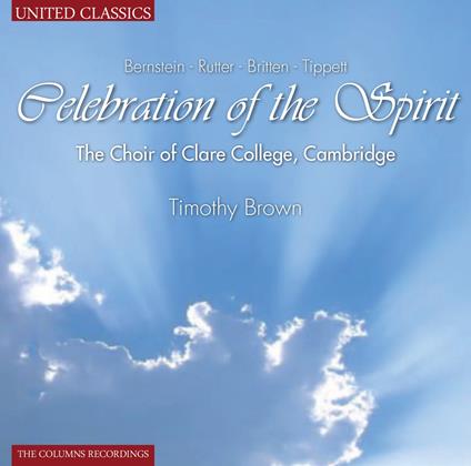 Cambridge Choir Of Clare College / Timothy Brown - Celebration Of The Spirit: Bernstein, Rutter - CD Audio