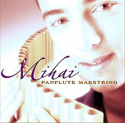 Panflute Maestrino - CD Audio di Mihai