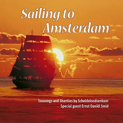 Sailing to Amsterdam - CD Audio di Ernst Daniel Smid