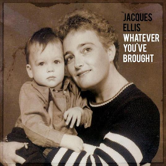 Whatever You've Brought - CD Audio di Jacques Ellis