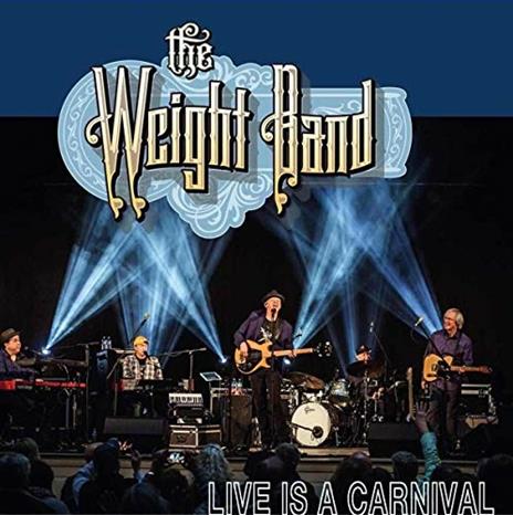 Live Is a Carnival - CD Audio di Weight Band