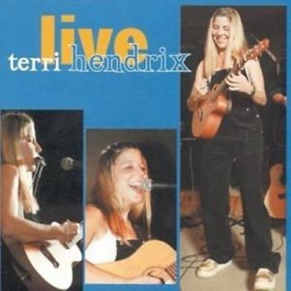 Live - CD Audio di Terri Hendrix