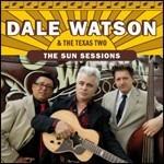 The Sun Sessions - CD Audio di Dale Watson & the Texas Two