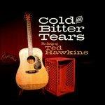 Cold and Bitter Tears. The Songs of Ted Hawkins - CD Audio