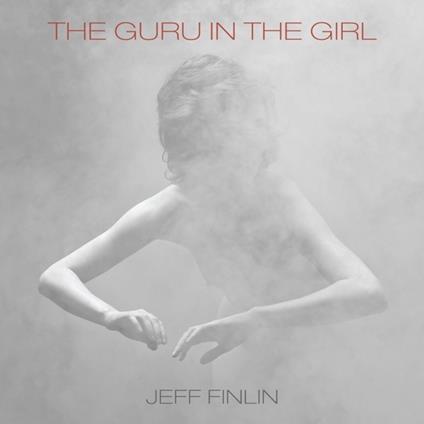 The Guru in the Girl - CD Audio di Jeff Finlin