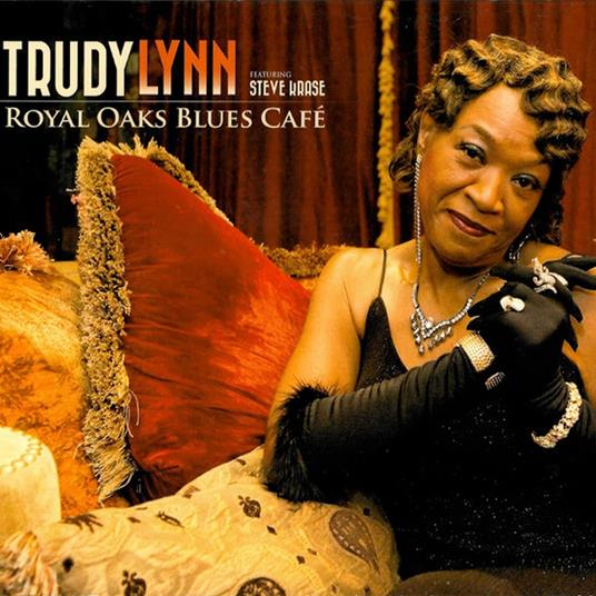 Royal Oaks Blues Café - CD Audio di Trudy Lynn