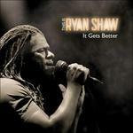 It Gets Better - CD Audio di Ryan Shaw