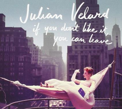 If You Dont Like It You Can Leave - CD Audio di Julian Velard