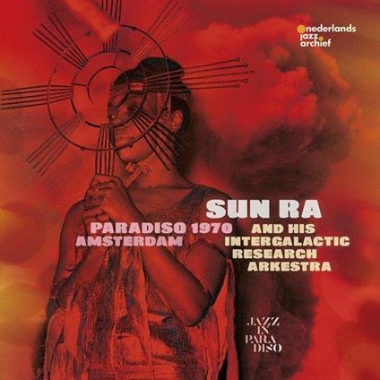 Paradiso Amsterdam 1970 - Vinile LP di Sun Ra,Intergalactic Research Arkestra