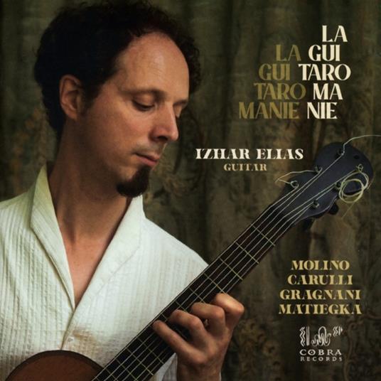 La Guitaromanie - CD Audio di Izhar Elias