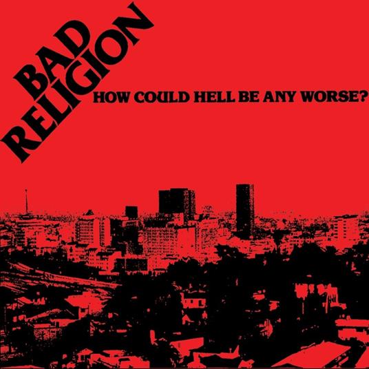 How Could Hell Be Any Worse? (40th Anniversary Edition) - Vinile LP di Bad Religion