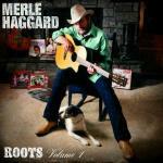 Roots vol.1 - CD Audio di Merle Haggard