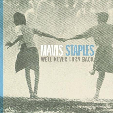 We'll Never Turn Back - CD Audio di Mavis Staples
