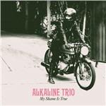 My Shame Is True - CD Audio di Alkaline Trio