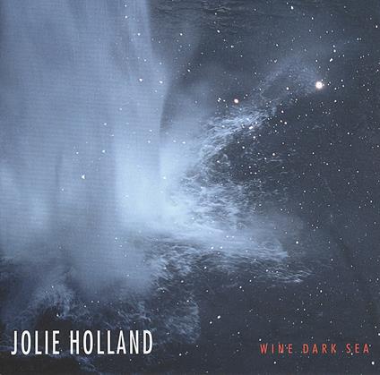 Wine Dark Sea - CD Audio di Jolie Holland