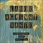 Labor Against Waste