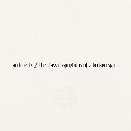 Classic Symptoms Of A Broken Spirit - Vinile LP di Architects