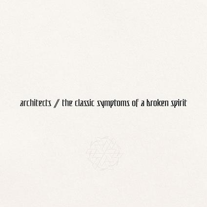 The Classic Symptoms of a Broken Spirit - Vinile LP di Architects