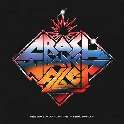 Crash! Bang! Wallop! (New Wave Of Lowlands Heavy Metal 1979-1984) - Vinile LP