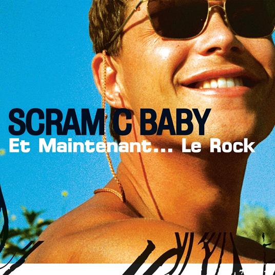 Et Maintenant...Le Rock - Vinile LP di Scram C Baby