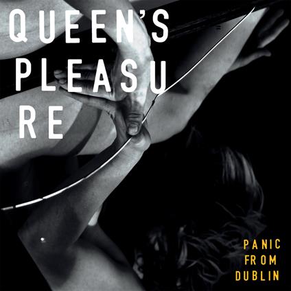 Panic From Dublin - Vinile LP di Queen's Pleasure