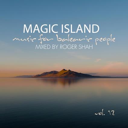 Magic Island Vol. 12. Music For Balearic People - CD Audio di Roger Shah