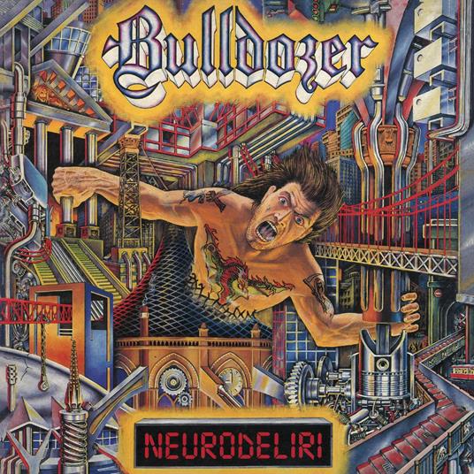 Neurodeliri - CD Audio di Bulldozer