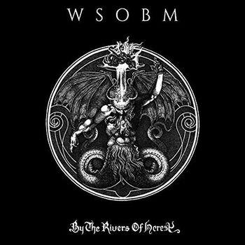 By the Rivers of Heresy - Vinile LP di Wsobm