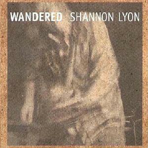 Wandered - CD Audio di Shannon Lyon