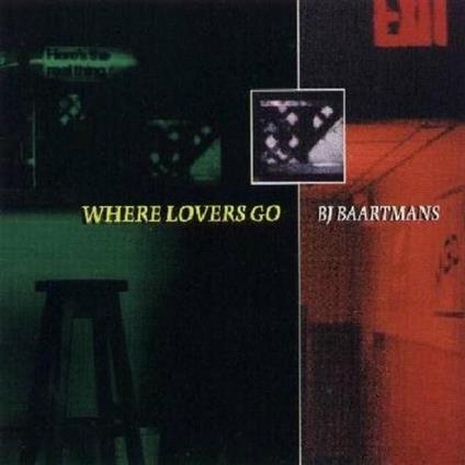 Where Lovers go - CD Audio di B. J. Baartmans