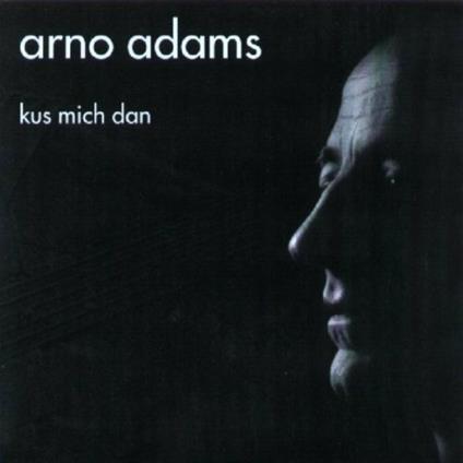 Kuss Mich Dan - CD Audio Singolo di Arno Adams