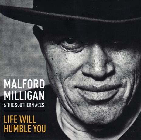 Life Will Humble You - CD Audio di Malford Milligan