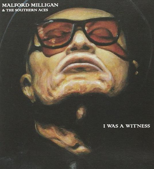 I Was A Witness - CD Audio di Malford Milligan