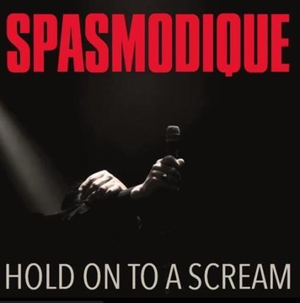 Hold On To A Scream - CD Audio di Spasmodique