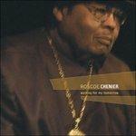 Waiting for My Tomorrow - CD Audio di Roscoe Chenier