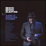 Ain't Gotta Dime - CD Audio di Booboo Davis