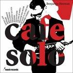 Cafe Solo - CD Audio di Benjamin Herman